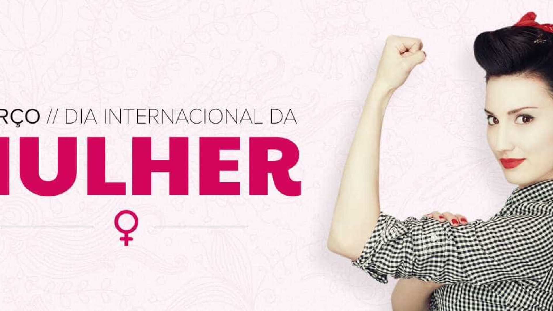 Oito curiosidades sobre o Dia Internacional da Mulher
